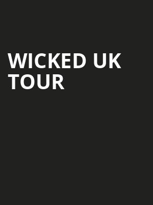 Wicked UK Tour at Edinburgh Playhouse Theatre